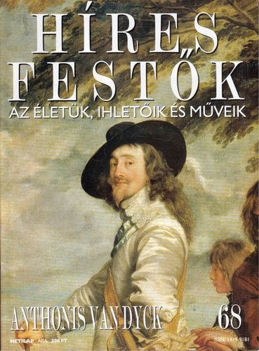 Stephen Rose (szerk.) - Hres festk (Az letk, ihletik s mveik) 68. szm - Anthonis van Dyck