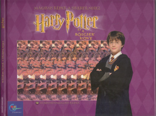 Takács Viola (szerk.) - Mágikus képek a sikerfilmhez - Harry Potter és a bölcsek köve - Háromdimenziós képek