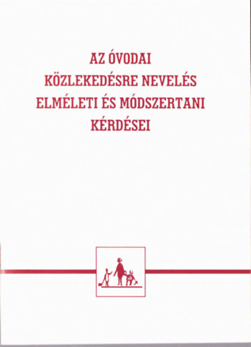 Dr. Komr Pln, Szemn Jzsefn dr. - Az vodai kzlekedsre nevels elmleti s mdszertani krdsei