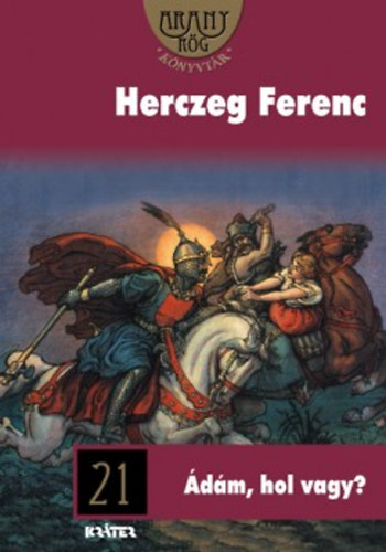 Herczeg Ferenc - Ádám, hol vagy?