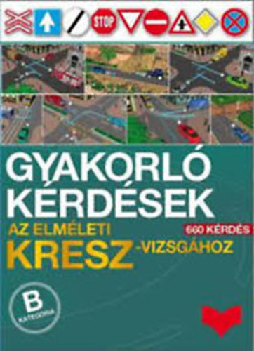 Miskei Béla, Májay Péter - Gyakorló kérdések - Az elméleti KRESZ-vizsgához
