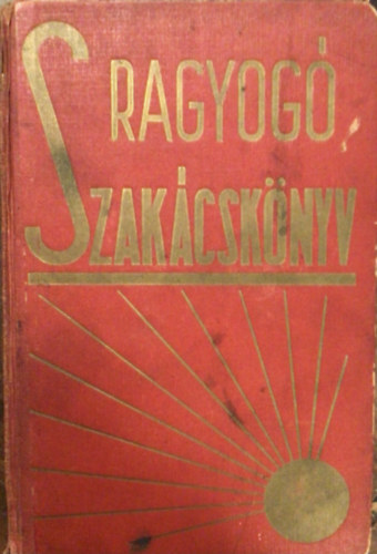 Tolnai Nyomdai Műintézet - Ragyogó szakácskönyv