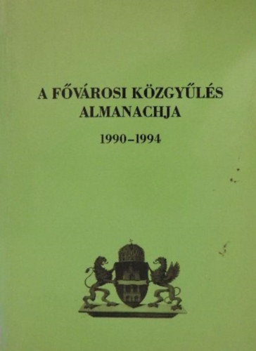 Kiss J�zsef - A F�v�rosi K�zgy�l�s Almanachja 1990-1994