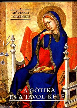 A gtika s a Tvol-Kelet (A mvszet trtnete)