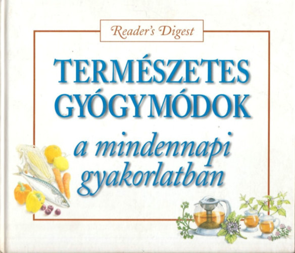 Termszetes gygymdk a mindennapi gyakorlatban
