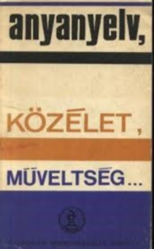 Sebestyn rpd (szerk.) - Anyanyelv, kzlet, mveltsg