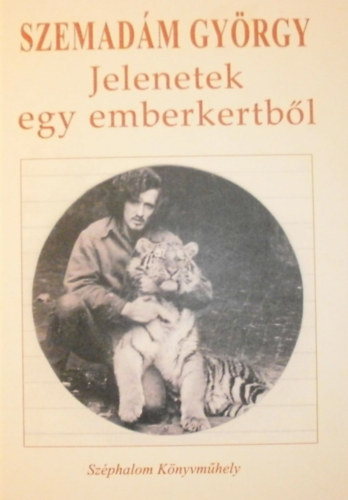 Szemad�m Gy�rgy - Jelenetek egy emberkertb�l