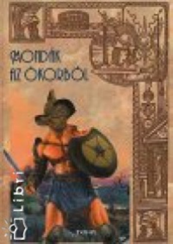 Zima Szabolcs (összeállította) - Mondák az Ókorból