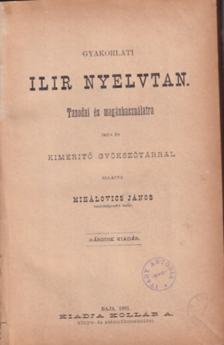Mihlovics Jnos - Gyakorlati ilir nyelvtan - Tanodai s magnhasznlatra (1881)