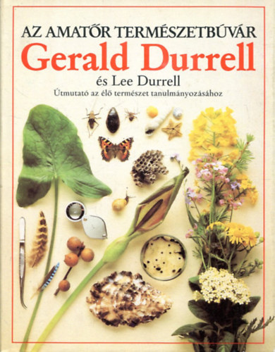 Gerald Durrell - Az amatőr természetbúvár
