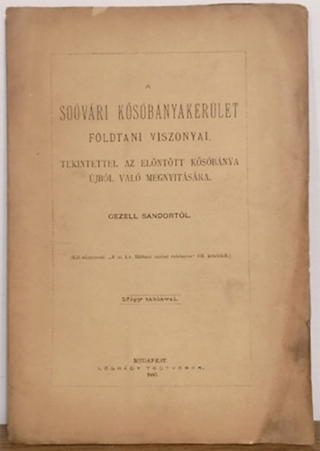 Gezell Sándor - A soóvári kősóbánya-kerület földtani viszonyai, különös tekintettel az elöntött kősóbánya újból való megnyitására