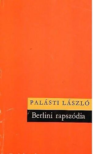 Palsti Lszl - Berlini rapszdia