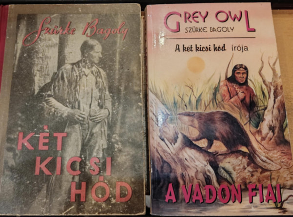 Grey Owl (Szrke Bagoly) - 2 db indin regny: Kt kicsi hd + A vadon fiai