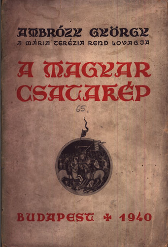 Ambr�zy Gy�rgy - A magyar csatak�p (P�zm�ny dolgozatok 65.)