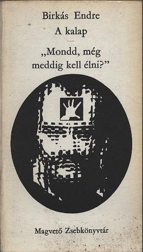 Birk�s Endre - A kalap - "Mondd, m�g meddig kell �lni?"