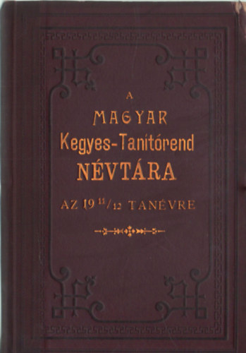 A magyar Kegyes-Tanítórend névtára az 1911/12. tanévre
