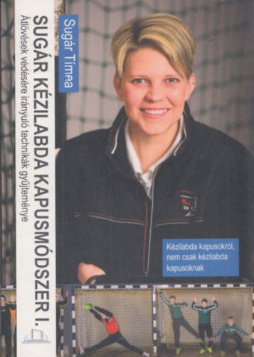 Sugár Tímea - Sugár kézilabda kapusmódszer I.
