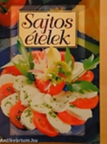 Verhóczki István (szerk.) - Sajtos ételek