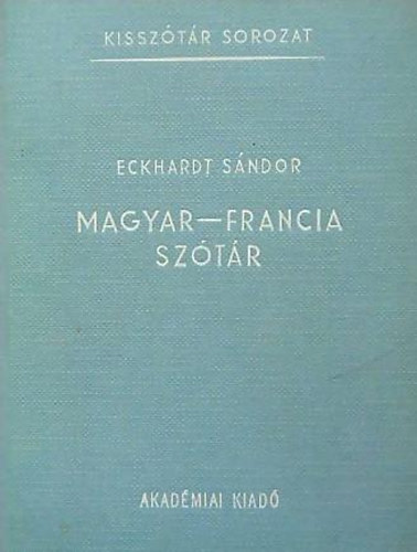 Eckhardt S�ndor - Magyar-francia kissz�t�r