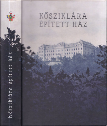ifj. Arat Gyrgy - Pl Zoltn (szerk.) - Ksziklra ptett hz (Tanulmnyok a 120 ves Etvs Collegium tiszteletre) (szerkeszt ltal dediklt)