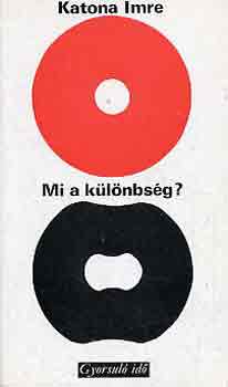 KATONA IMRE - Mi a klnbsg? (gyorsul id)