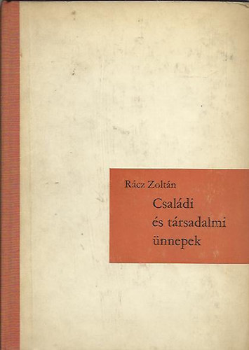 Rcz Zoltn - Csaldi s trsadalmi nnepek
