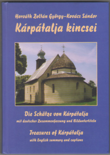 Kovács Sándor-Horváth Zoltán - Kárpátalja kincsei