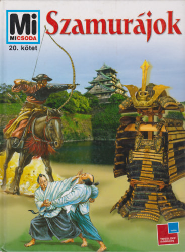 Dr.Wolfgang Tarnowski - Szamurájok: A Távol-Kelet lovagjai (Mi micsoda 20.)