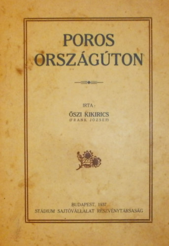 �szi Kikirics (Frank J�zsef) - Poros orsz�g�ton
