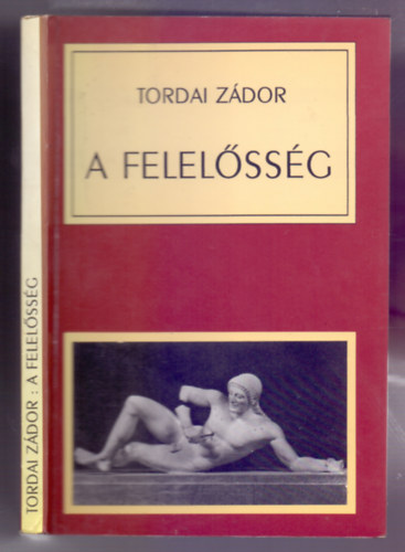 Tordai Zdor - A felelssg alapjai, lehetsgei s krlmnyei