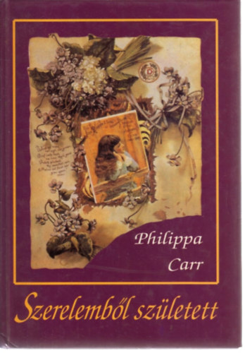Philippa Carr - Szerelembl szletett