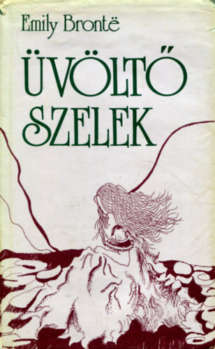 Emily Brontë - Üvöltő szelek