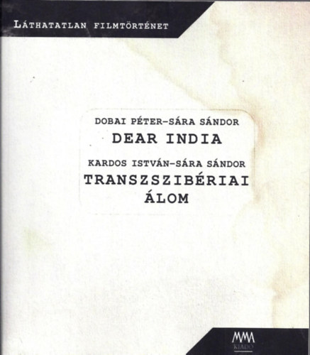 Dobai Pter, Kardos Istvn, Sra Sndor - Dear India / Transzszibriai lom