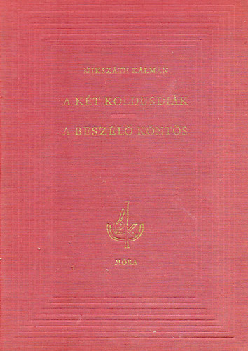 Miksz�th K�lm�n - A k�t koldusdi�k-A besz�l� k�nt�s