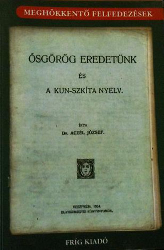 Dr. Acz�l J�zsef - �sg�r�g eredet�nk �s a kun-szk�ta nyelv