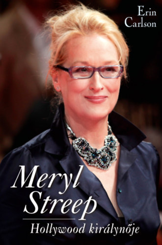 Erin Carlson - Meryl Streep - Hollywood kirlynje