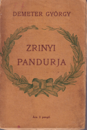 Demeter Gy�rgy - Zrinyi pandurja elbesz�l�s