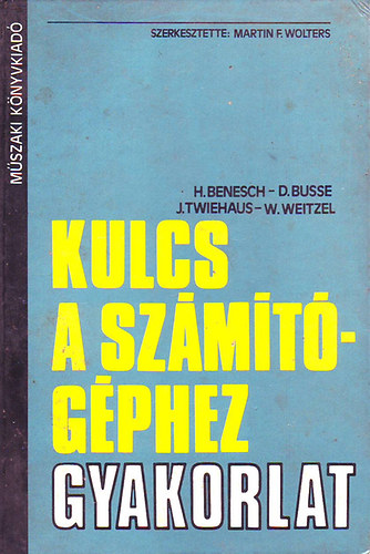 Martin F. Wolters - Kulcs a szmtgphez - Gyakorlat