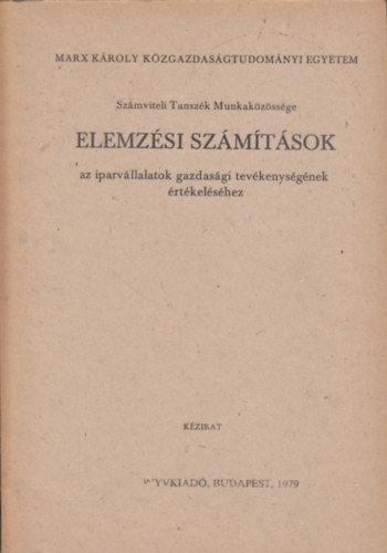 dr. Baricz Rezső - Elemzési számítások - Az iparvállalatok gazdasági tevékenységének ertékeléséhez