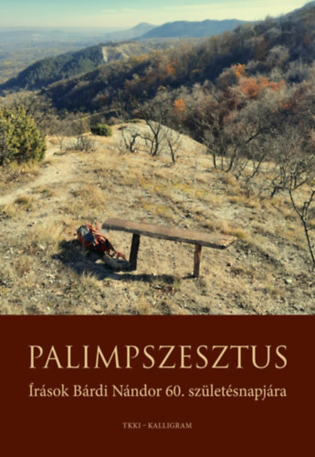 Filep Tams Gusztv (szerk.), Papp Z. Attila (szerk.), Szerbhorvth Gyrgy (szerk.) - Palimpszesztus