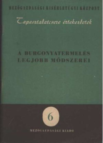 Diószegi Elemér, Gyarmati István, Papp Zsigmond - A burgonyatermelés legjobb módszerei