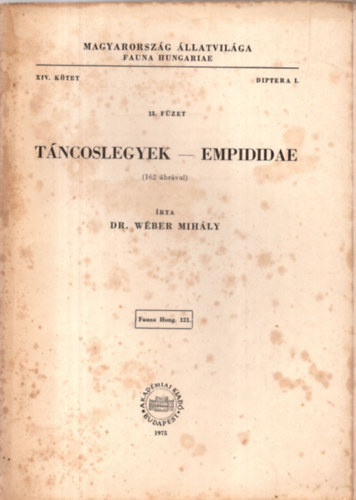 Dr. Wéber Mihály - Táncoslegyek - Empididae (162 ábrával) - Magyarország állatvilága (Fauna Hungariae) XIV. kötet 13. füzet