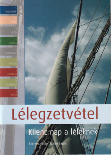 Szab Lajos (szerk.) - Llegzetvtel - Kilenc nap a lleknek