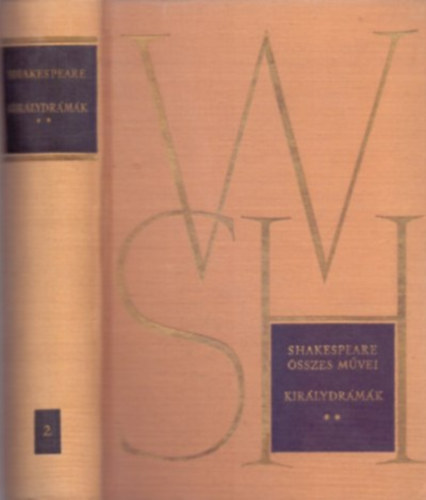 William Shakespeare - Shakespeare �sszes m�vei II: Kir�lydr�m�k