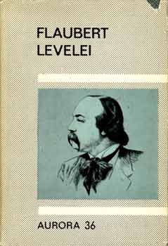 Gyergyai Albert (szerk.) - Flaubert levelei