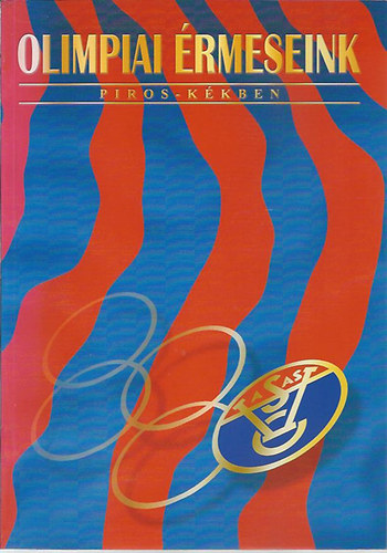 Gyalog Andrs (szerk.) - Olimpiai rmeseink piros-kkben