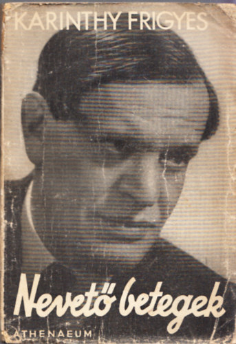 Karinthy Frigyes - Nevető betegek (I. kiadás)