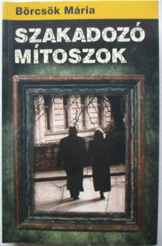 Brcsk Mria - Szakadoz mtoszok