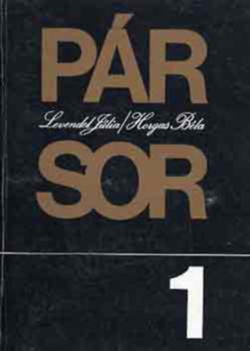 Levendel Júlia-Horgas Béla - Pár-sor 1-6 (műhelynapló)