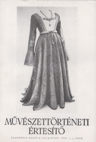 Mojzer Mikls (szerk.) - Mvszettrtneti rtest 1985. XXXIV. vf. 3-4. szm